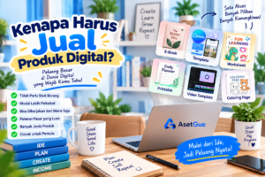 Kenapa Harus Jual Produk Digital Ini Alasannya
